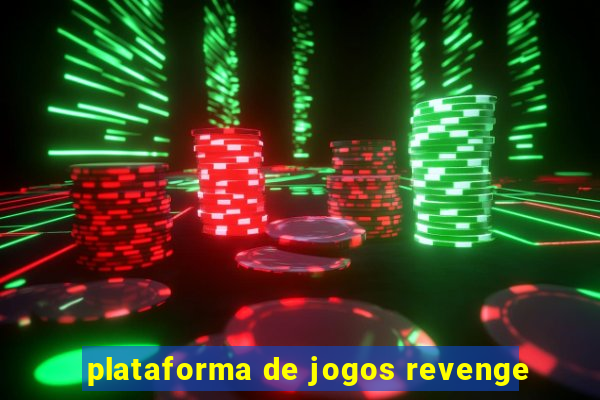 plataforma de jogos revenge